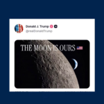 Trump publica “The Moon is Ours” y desata reacciones en redes sociales